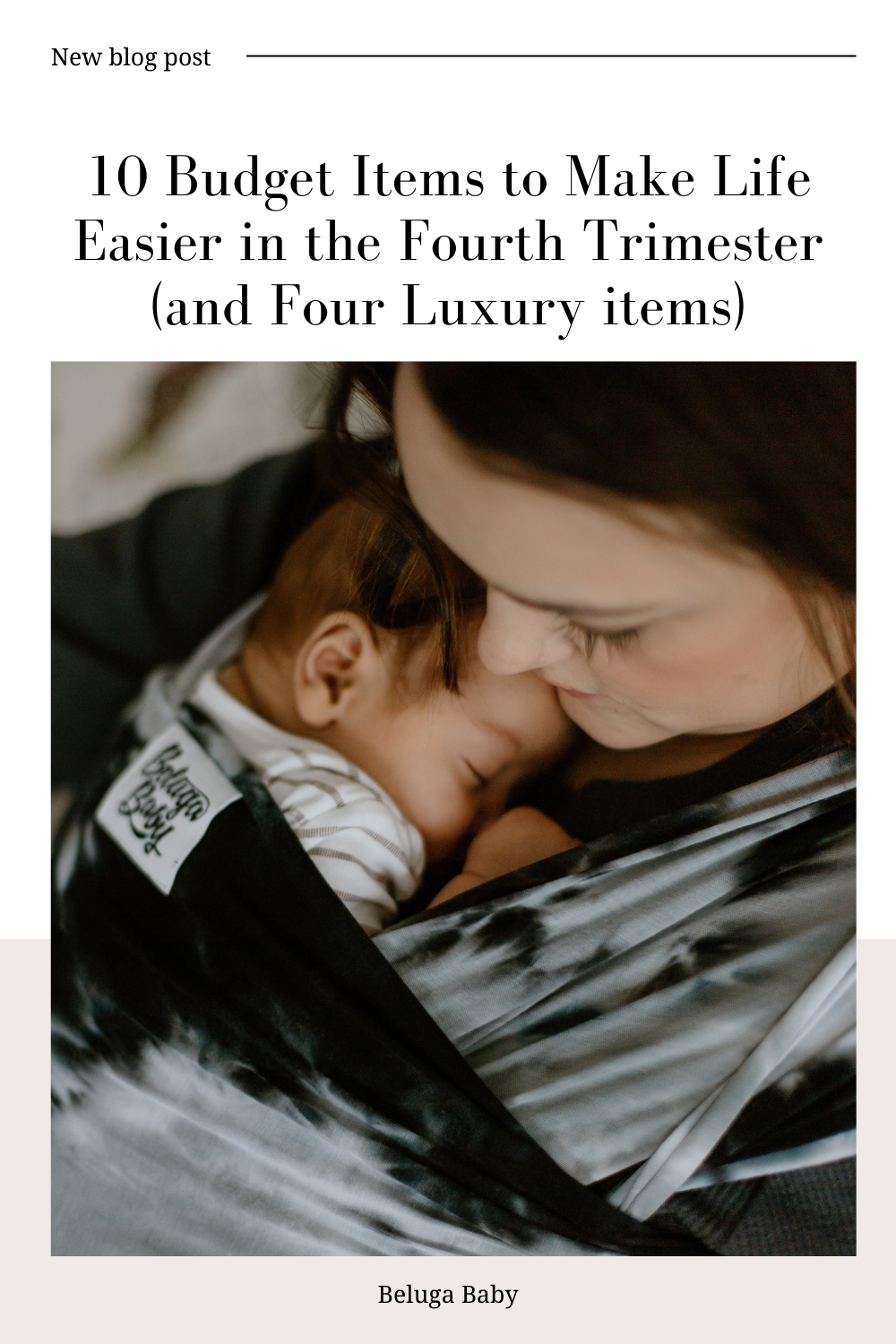 10 Budget Items to Make Life Easier in the Fourth Trimester (and Four Luxury items)